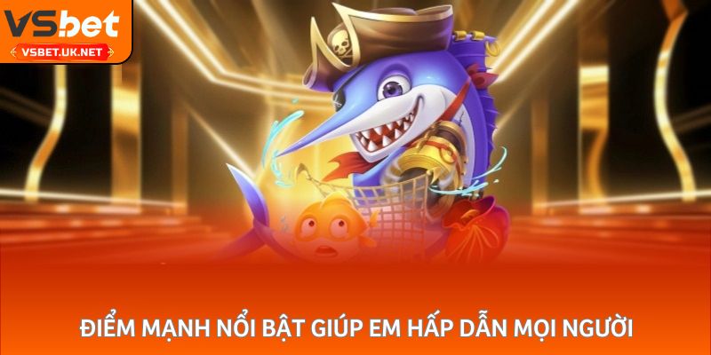 Điểm mạnh nổi bật giúp em hấp dẫn mọi người