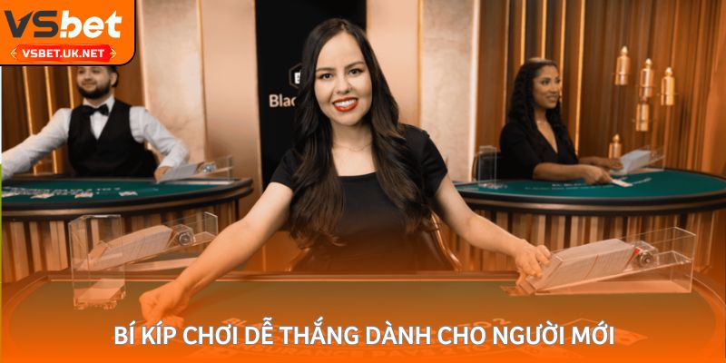 Bí kíp chơi dễ thắng dành cho người mới