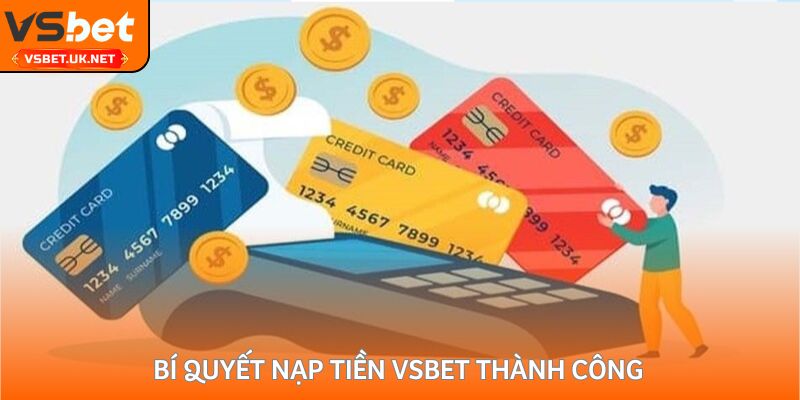 Bí quyết nạp tiền Vsbet thành công mà người chơi cần biết