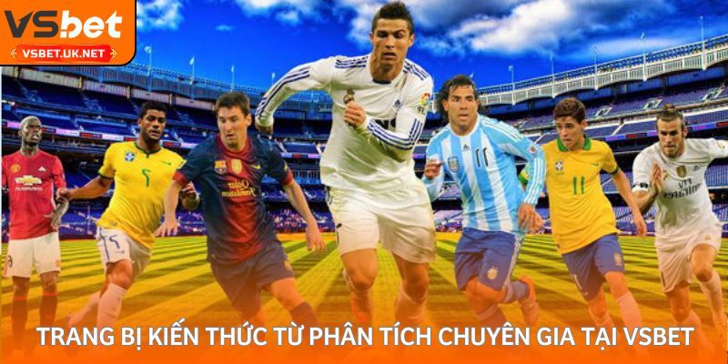 Trang bị kiến thức từ phân tích chuyên gia tại Vsbet
