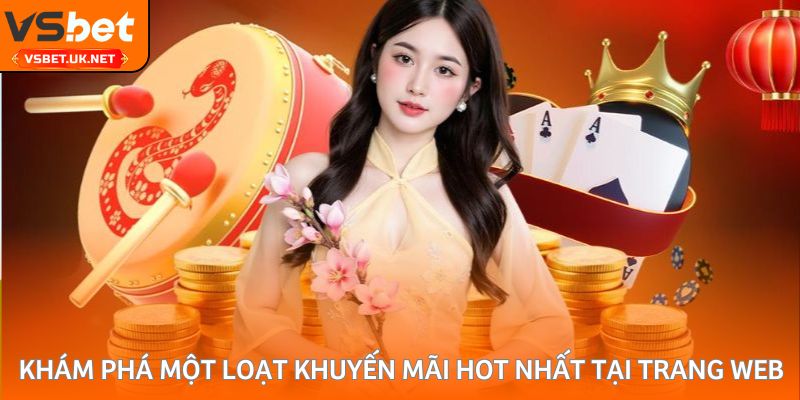 Khám phá một loạt khuyến mãi hot nhất tại trang web