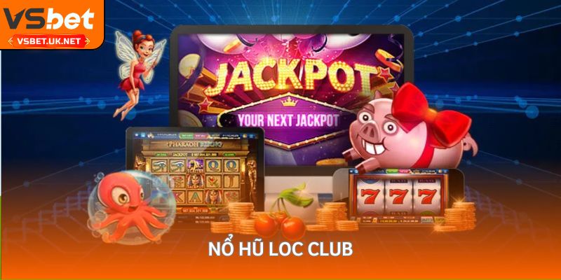 Nổ hũ loc club