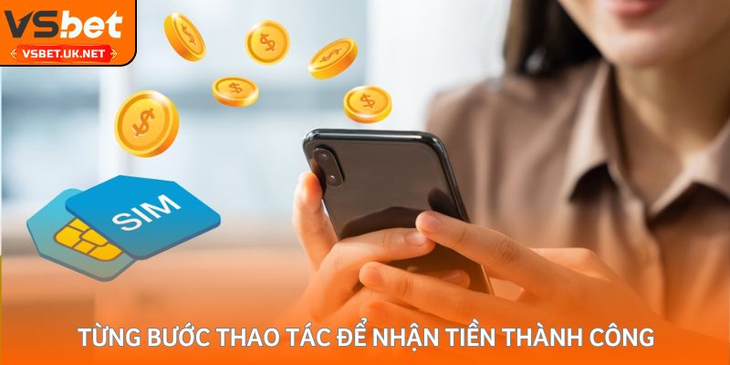 Từng bước thao tác để nhận tiền thành công