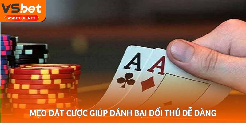 Mẹo đặt cược giúp đánh bại đối thủ dễ dàng