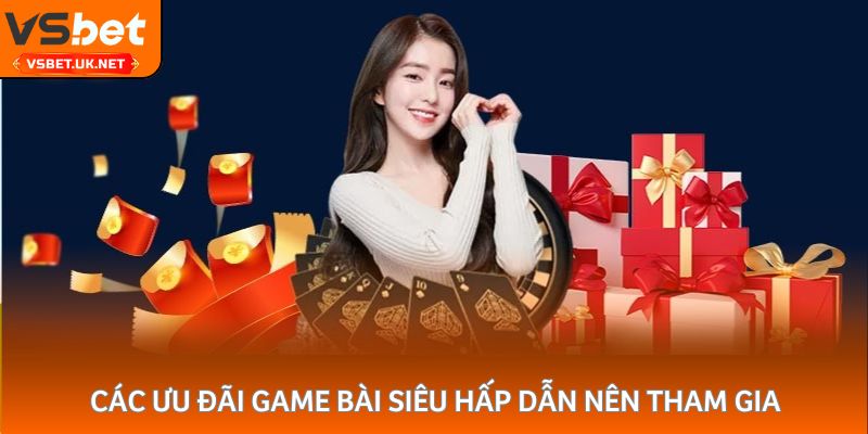 Các ưu đãi game bài siêu hấp dẫn nên tham gia
