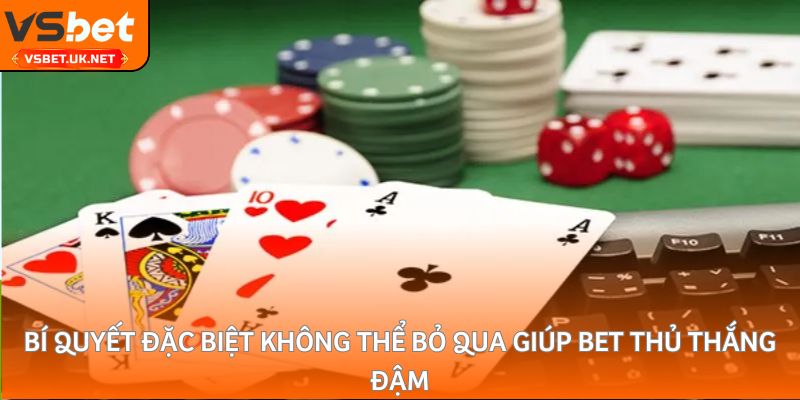 Bí quyết đặc biệt không thể bỏ qua giúp bet thủ thắng đậm