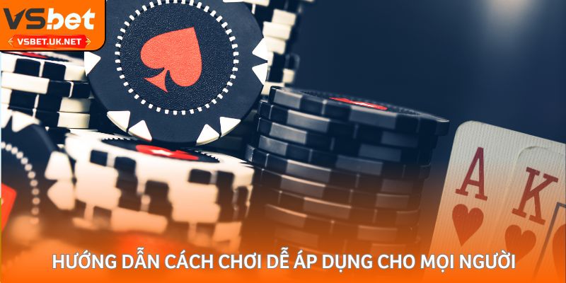 Hướng dẫn cách chơi dễ áp dụng cho mọi người