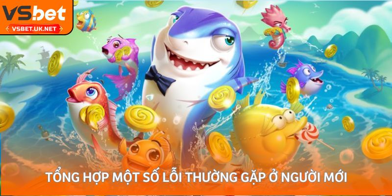 Tổng hợp một số lỗi thường gặp ở người mới