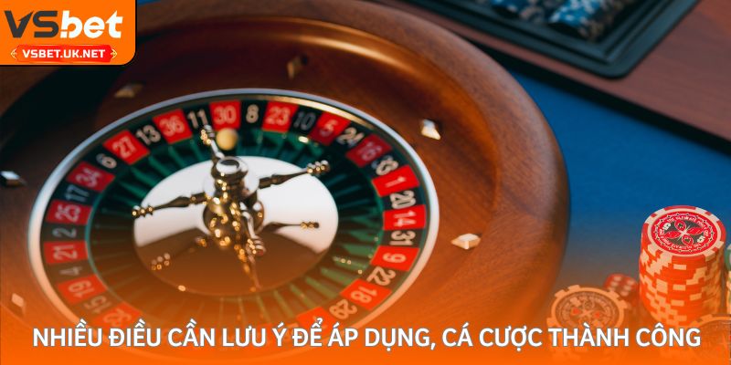 Nhiều điều cần lưu ý để áp dụng, cá cược thành công