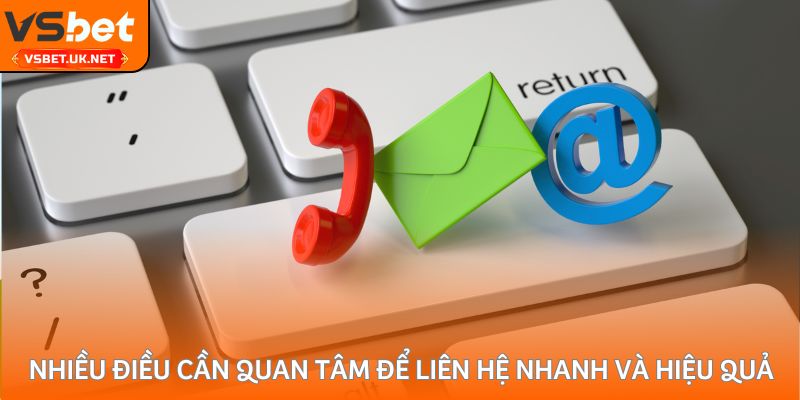 Nhiều điều cần quan tâm để liên hệ nhanh và hiệu quả