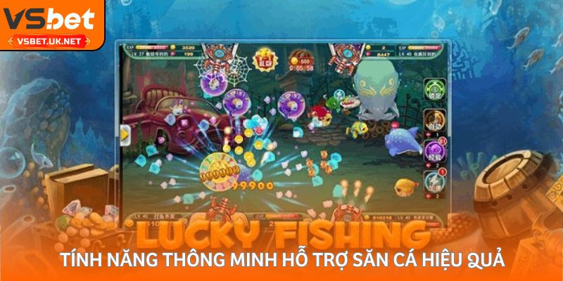 Tính năng tối ưu hỗ trợ người chơi săn cá